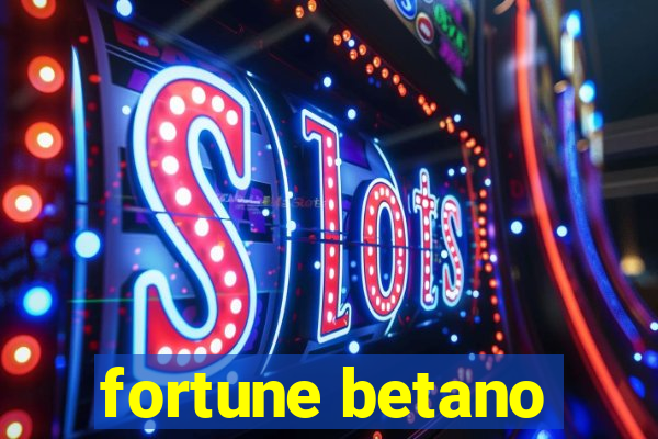 fortune betano